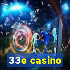 33e casino