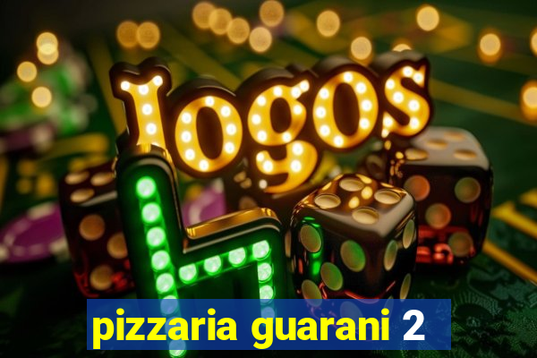 pizzaria guarani 2