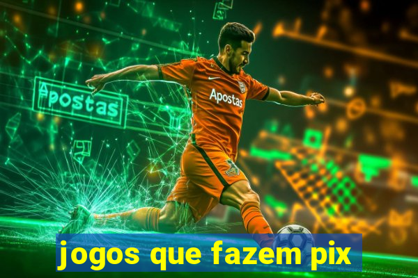 jogos que fazem pix