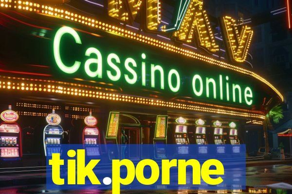 tik.porne