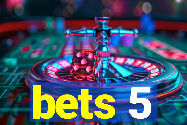 bets 5