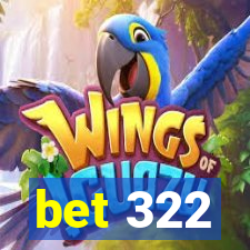 bet 322