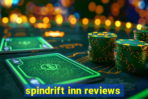 spindrift inn reviews