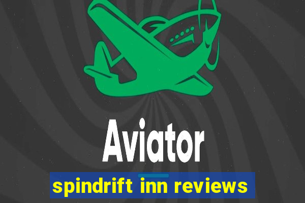 spindrift inn reviews