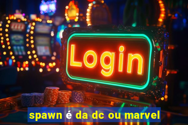 spawn é da dc ou marvel