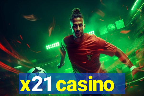 x21 casino