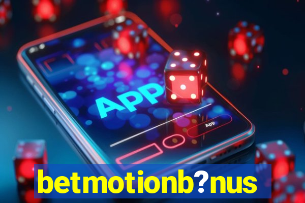 betmotionb?nus