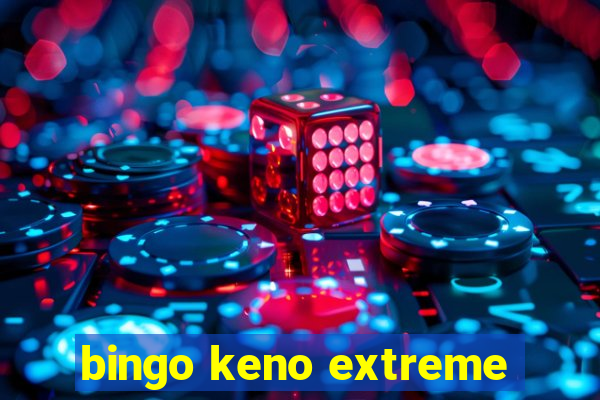 bingo keno extreme