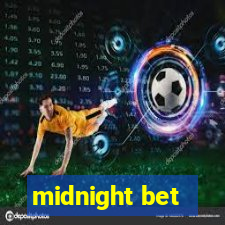 midnight bet