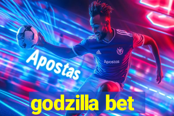 godzilla bet