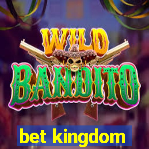 bet kingdom