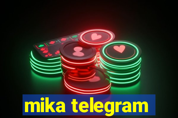 mika telegram