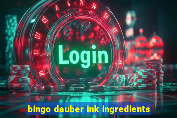 bingo dauber ink ingredients