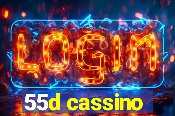 55d cassino