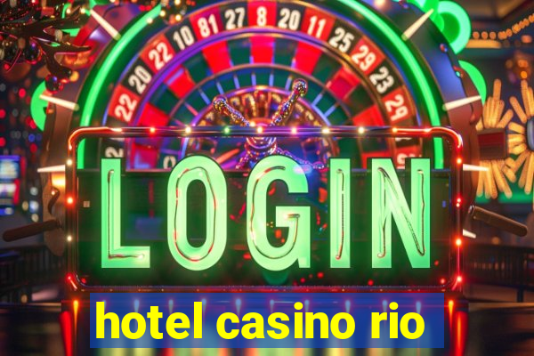 hotel casino rio