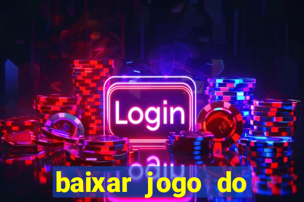 baixar jogo do tigrinho demo