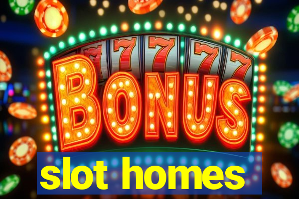 slot homes