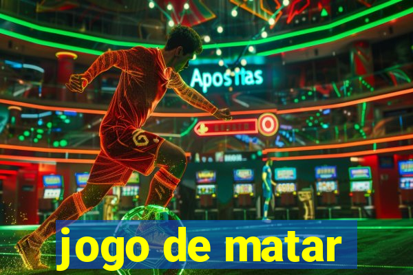 jogo de matar