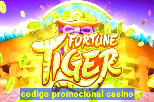 codigo promocional casino