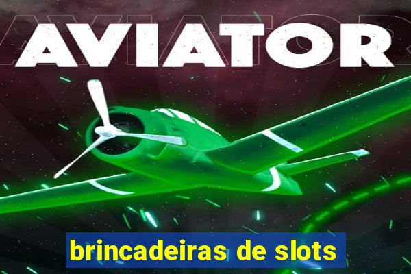 brincadeiras de slots