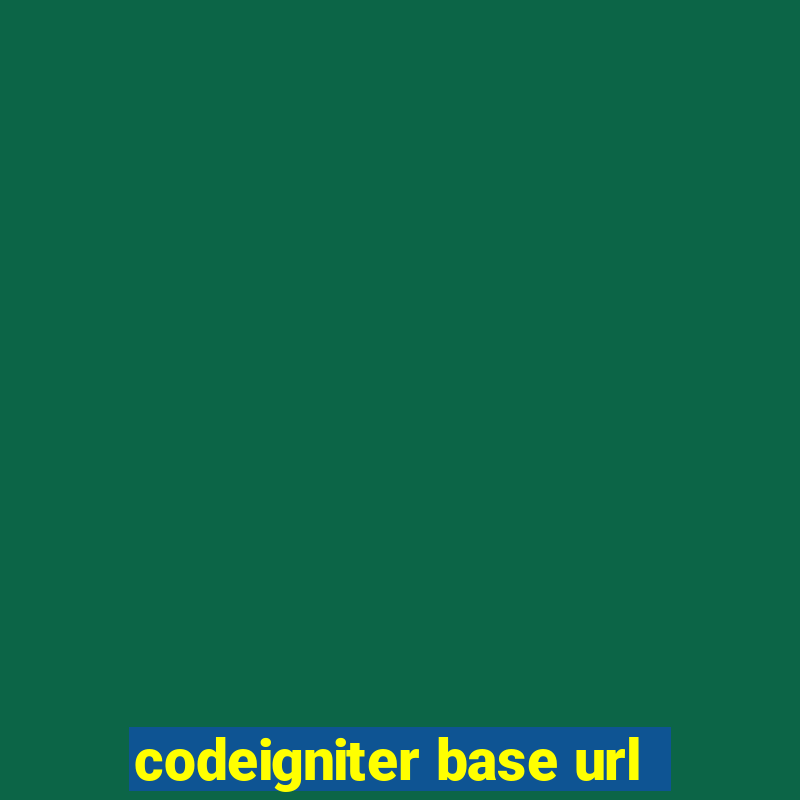 codeigniter base url