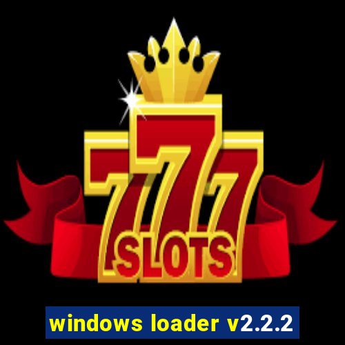 windows loader v2.2.2