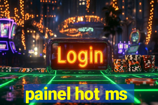 painel hot ms