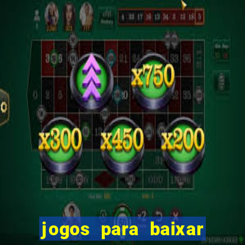 jogos para baixar que ganha dinheiro