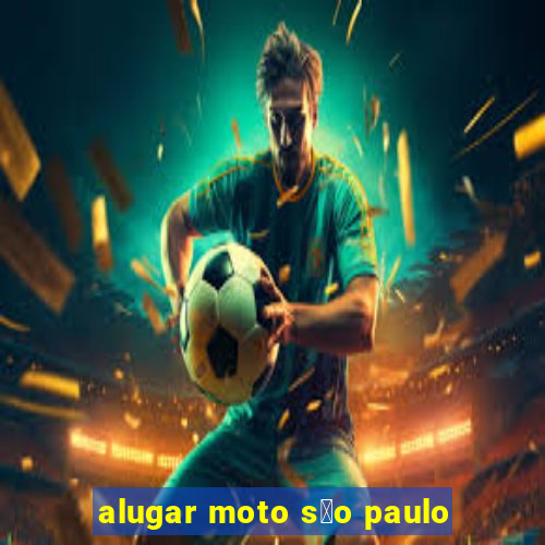 alugar moto s茫o paulo