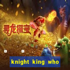 knight king who returned with a god wiki