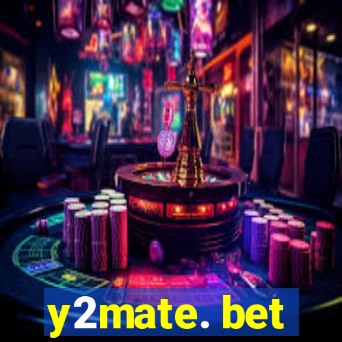 y2mate. bet