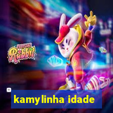 kamylinha idade