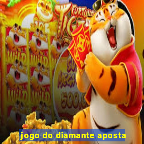 jogo do diamante aposta