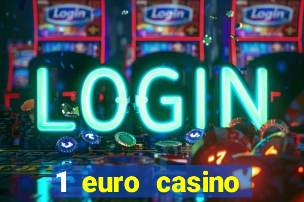 1 euro casino bonus 2018