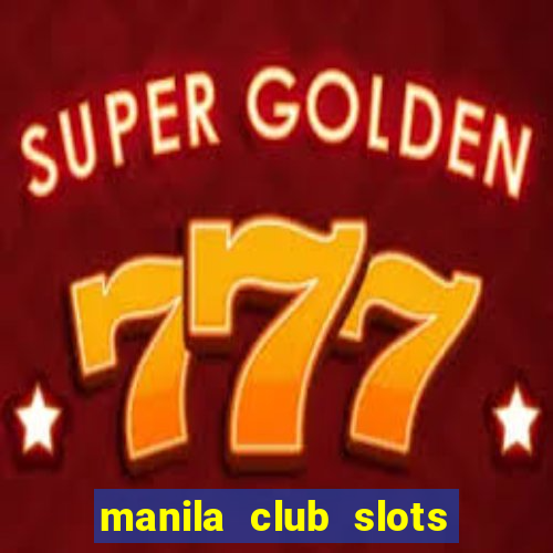 manila club slots vegas 777