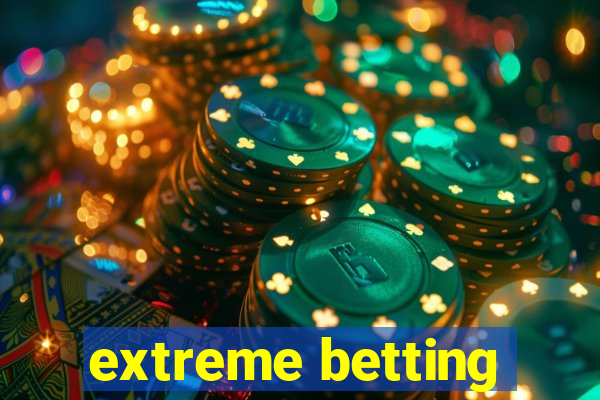 extreme betting