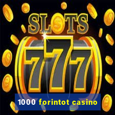 1000 forintot casino