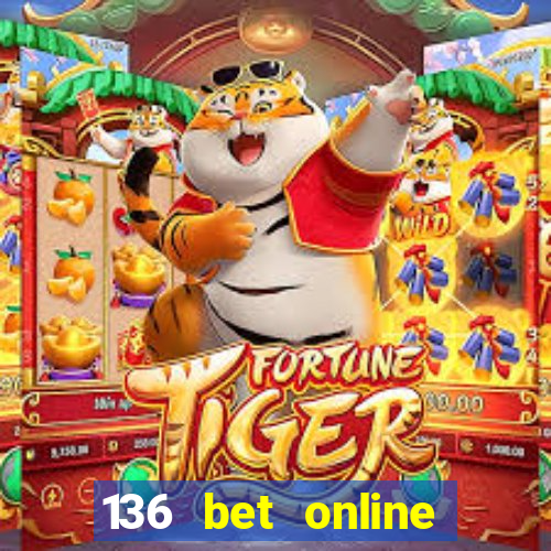 136 bet online casino internet gaming