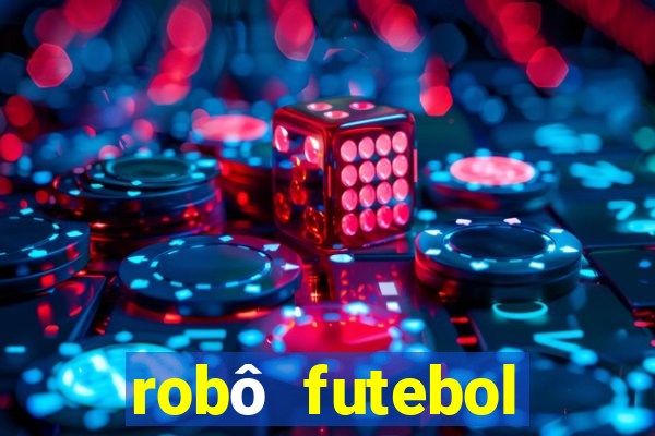 robô futebol virtual betano grátis