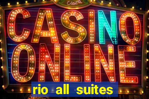 rio all suites hotel & casino las vegas