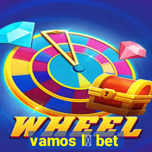 vamos l谩 bet