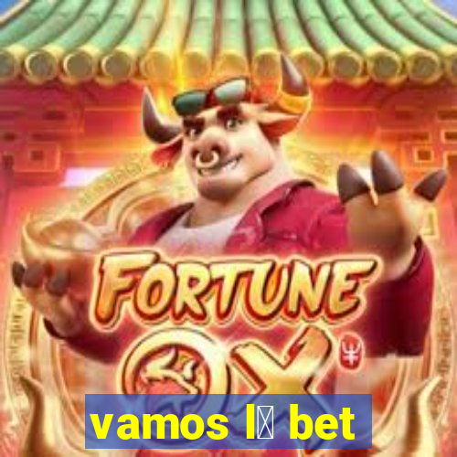 vamos l谩 bet