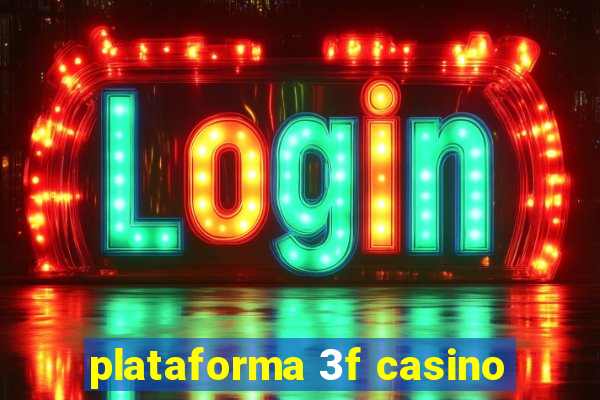 plataforma 3f casino