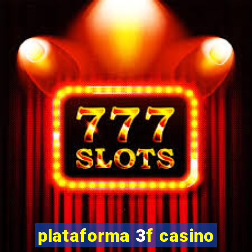 plataforma 3f casino