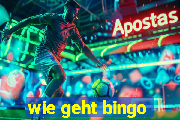 wie geht bingo