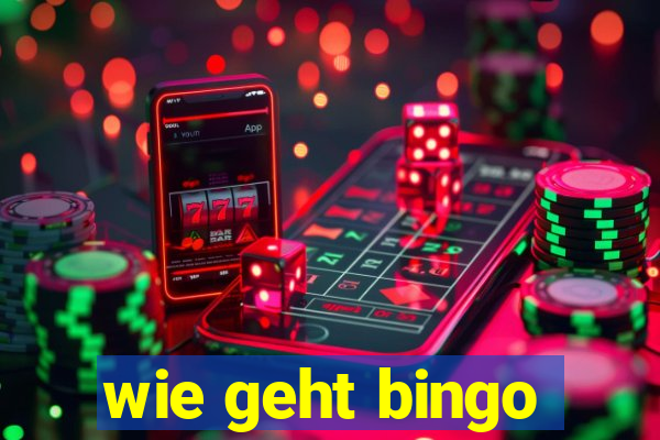 wie geht bingo