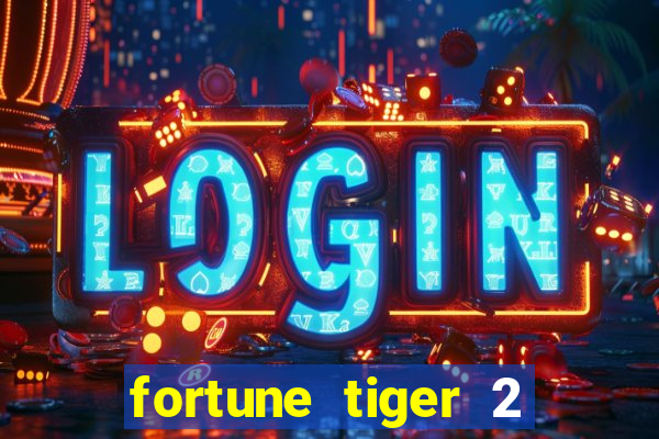 fortune tiger 2 demo gr谩tis