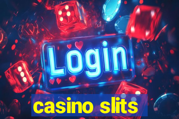 casino slits