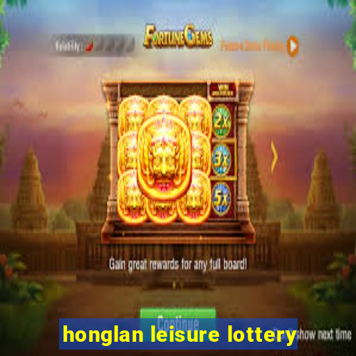 honglan leisure lottery