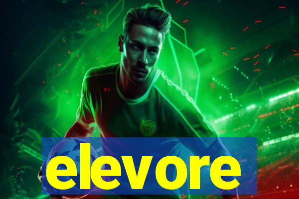 elevore